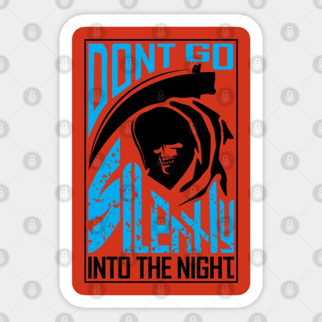 Dont Go Silently Into the Night Sticker by shablamaflam